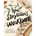 The Storyteller's Workbook: An Inspirational, Interactive Guide to the Craft of Novel Writing