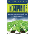 Hydroponics: A Comprehensive Guide to Hydroponics