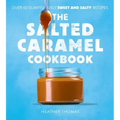 The Salted Caramel Cookbook
