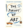 The Pursuit of Art: Travels, Encounters and Revelations