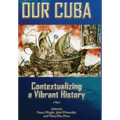 Our Cuba: Contextualizing a Vibrant History