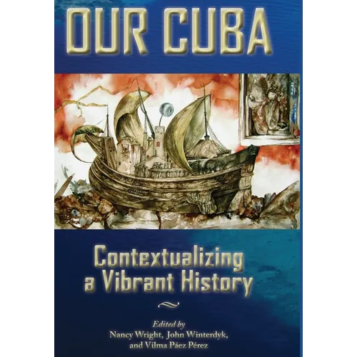 Our Cuba: Contextualizing a Vibrant History