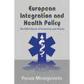 European Integration and Health Policy: The Artful Dance of Economics and History