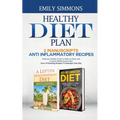 Healthy Diet Plan: 2 Manuscripts: ANTI INFLAMMATORY RECIPES Delicious Healthy Foods to Make at Home And A Leptin Mediterranean Diet Over 50 Enticing R