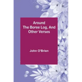 Around the Boree Log, and Other Verses