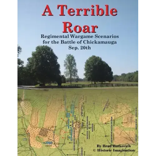 A Terrible Roar: Regimental Wargame Scenarios For The Battle of Chickamauga: Sep. 20th