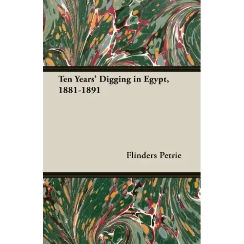 Ten Years' Digging in Egypt, 1881-1891