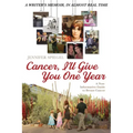 Cancer, I'll Give You One Year: A Non-Informative Guide to Breast Cancer: A Writer's Memoir, in Almost Real Time