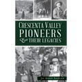 Crescenta Valley Pioneers & Their Legacies