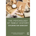 The Psychology of Family History: Exploring Our Genealogy
