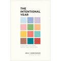 The Intentional Year: Simple Rhythms for Finding Freedom, Peace, and Purpose