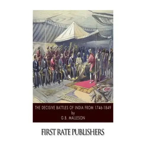 The Decisive Battles of India from 1746 to 1849