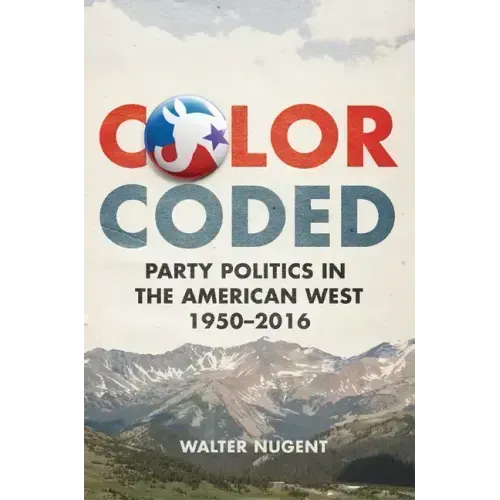 Color Coded: Party Politics in the American West, 1950-2016