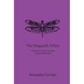 The Dragonfly Effect: Finding Your Inner Strength, Clarity and Wisdom