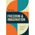 Freedom and Imagination: Trusting Christ in an Age of Bad Faith