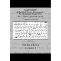 Matthew: A Rabbinic Jewish Source Commentary And Language Study Bible: KJV-Greek-Hebrew With Transliteration