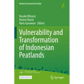 Vulnerability and Transformation of Indonesian Peatlands