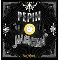 Pepin And The Magician