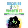 Because She's Worth It: A Nutritional Guide for Parents with Daughters
