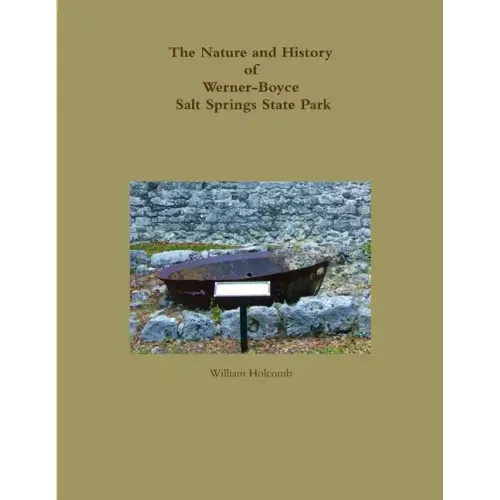 The Nature and History of Werner-Boyce Salt Springs State Park