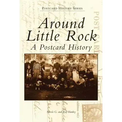 Around Little Rock: A Postcard History