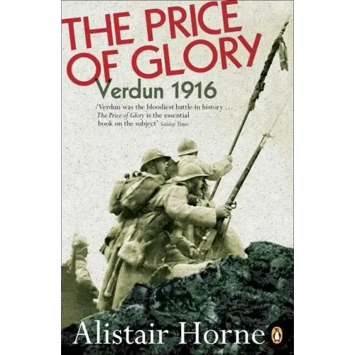The Price of Glory: Verdun 1916; Revised Edition