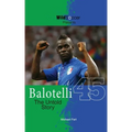 Balotelli - The Untold Story