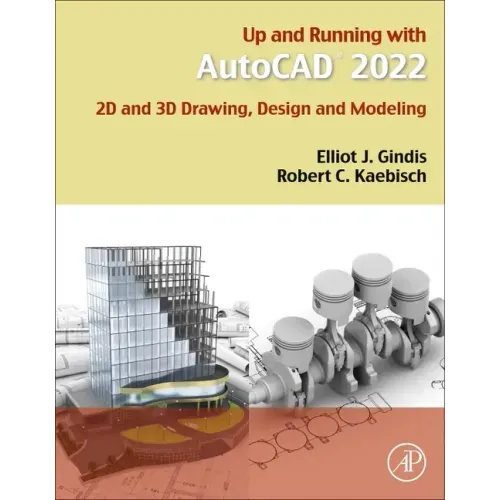 Up and Running with AutoCAD 2022: 2D and 3D Drawing, Design and Modeling