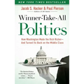Winner-Take-All Politics: How Washington Made the Rich Richer--And Turned Its Back on the Middle Class