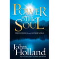 Power of the Soul: Inside Wisdom for an Outside World