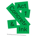 Concrete and Ink: Storytelling and the Future of Architecture