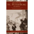 Remembering St. Petersburg, Florida: Sunshine City Stories