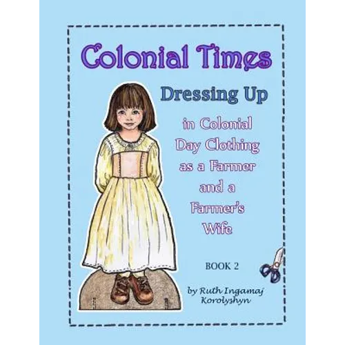 Colonial Times Dressing Up in Colonial Day Clothing as a Farmer and a Farmer's Wife