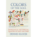 Colors of the Soul: Physiological and Spiritual Qualities of Light and Dark