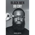 Black Men Do Cry