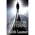 It Could Be Anything