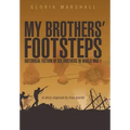 My Brothers' Footsteps: Historical Fiction of Six Brothers in World War 1