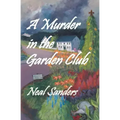 A Murder in the Garden Club: Introducing Liz Phillips and Detective John Flynn