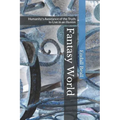 Fantasy World: Humanity's Avoidance of the Truth to Live in an Illusion