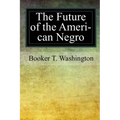The Future of the American Negro