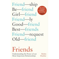 Friends: Understanding the Power of Our Most Important Relationships