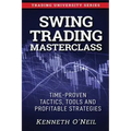 Swing Trading Masterclass: Time-Proven Tactics, Tools and Profitable Strategies