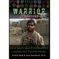 Warrior Princess: A U.S. Navy Seal's Journey to Coming Out Transgender