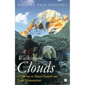 Walking in Clouds: A Journey to Mount Kailash and Lake Manasarovar