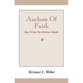 Anchors of Faith: How to Live the Christian Lifestyle