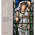 Henry Holiday: His Stained-Glass Windows for Gilded-Age New York
