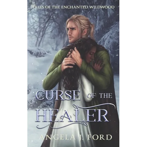 Curse of the Healer: An Adult Fairy Tale Fantasy Romance