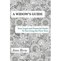 A Widow's Guide: Your Legal and Financial Guide to Surviving the First Year