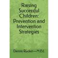 Raising Successful Children: Prevention and Intervention Strategies