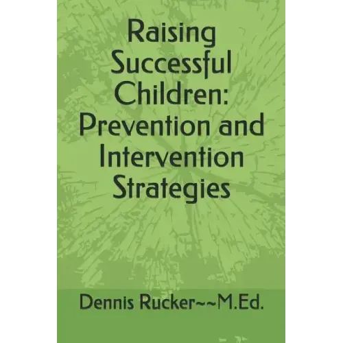 Raising Successful Children: Prevention and Intervention Strategies